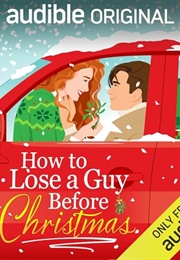 How to Lose a Guy Before Christmas (A.J. Pine)