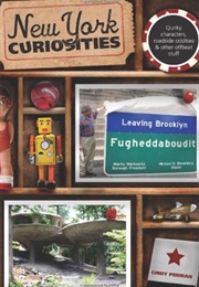 New York Curiosities Quirky Characters, Roadside Oddities & Other Offbeat Stuff (Cindy Perman)
