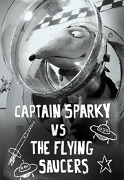 Captain Sparky vs. the Flying Saucers (2013)