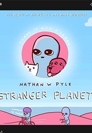 Stranger Planet (Nathan W. Pyle)
