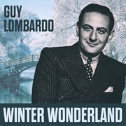 Winter Wonderland - Guy Lombardo