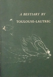 A Bestiary by Toulouse-Lautrec (Toulouse Lautrec)