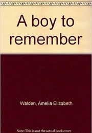 A Boy to Remember (A Walden)