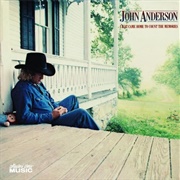I Just Came Home to Count the Memories - John Anderson