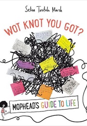 Wot Knot You Got?: Mophead's Guide to Life (Selina Tusitala Marsh)