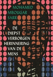 De Diepst Verborgen Herinnering Van De Mens (Mohammed Mbougar Sarr)