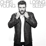 Losing Sleep - Chris Young