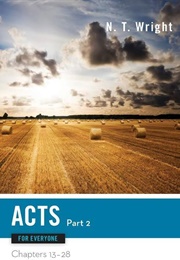 Acts for Everyone Part 2: Chapters 13-28 (N.T. Wright)
