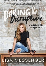 Daring &amp; Disruptive (Lisa Messenger)
