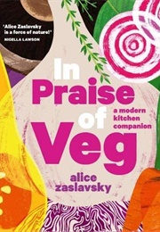 In Praise of Veg (Alice Zaslavsky)