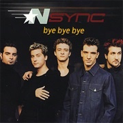 Bye Bye Bye - *NSYNC