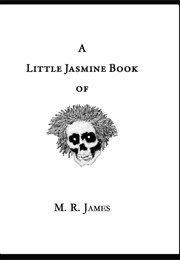 A Little Jasmine Book of M. R. James (M.R. James, Stephen Jones)