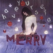 Have Yourself a Merry Little Christmas - Carolesdaughter