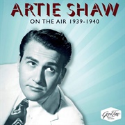 Artie Shaw - "On the Air" 1939-1940