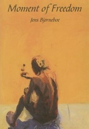 Moment of Freedom (Jens Bjørneboe)