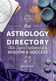 The Astrology Directory: Star Signs Explained for Wisdom Success (Jane Struthers)