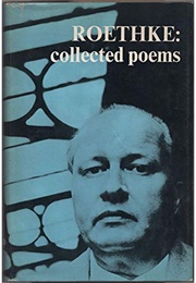 The Collected Poems of Theodore Roethke (Roethke, Theodore)