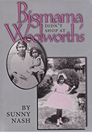 Bigmama Didn't Shop at Woolworth's (Sunny Nash)