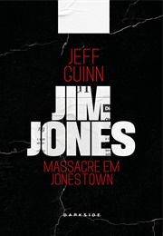 Jim Jones Profile: Massacre Em Jonestown (Jeff Guinn)