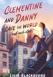 Clementine and Danny Save the World (Livia Blackburne)
