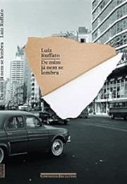De Mim Já Nem Se Lembra (Luiz Ruffato)