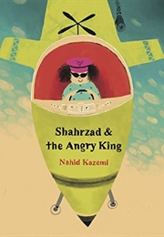 Shahrzad & the Angry King (Nahid Kazemi)