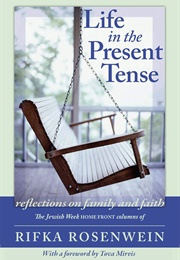 Life in the Present Tense (Rifka Rosenwein)