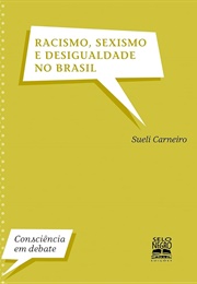 Racismo, Sexismo E Desigualdade No Brasil (Sueli Carneiro)