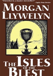 The Isles of the Blest (Morgan Llywelyn)