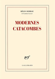 Modernes Catacombes (Régis Debray)