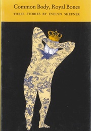 Common Body, Royal Bones (Evelyn Shefner)