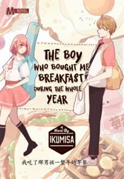 The Boy Who Bought Me Breakfast During the Whole Year (Ikumisa)