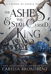 The Ashes and the Star-Cursed King (Carissa Broadbent)