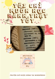 Tôi Chỉ Muốn Học Hành Thật Tốt (Hủ Mộc Điêu Dã)