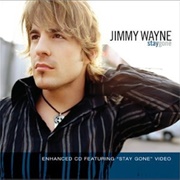 Stay Gone - Jimmy Wayne