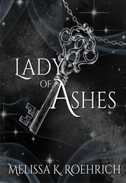 Lady of Ashes (Melissa K. Roehrich)