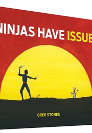 Ninjas Have Issues (Greg Stones)