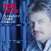 Tougher Than Nails - Joe Diffie