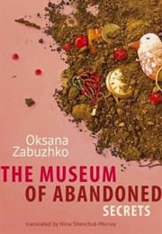 The Museum of Abandoned Secrets (Oksana Zabuzhko)