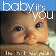 Baby It's You: The First Three Years