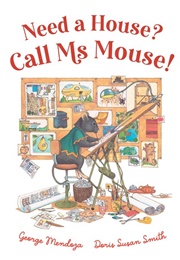 Need a House? Call Ms. Mouse! (George Mendoza & Doris Susan Smith)