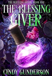 The Blessing Giver (Cindy Gunderson)