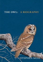 The Owl: A Biography (Stephen Moss)
