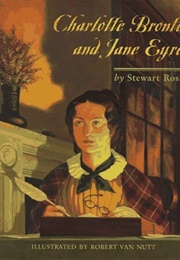 Charlotte Brontë and Jane Eyre (Stewart Ross)