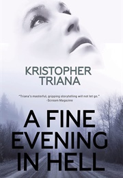 A Fine Evening in Hell (Kristopher Triana)