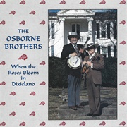 Osborne Brothers - When the Roses Bloom in Dixieland