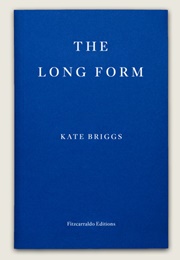 The Long Form (Kate Briggs)