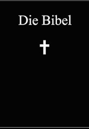 Die Bibel: Altes Und Neues Testament; Übersetzung (Martin Luther)