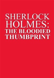 Sherlock Holmes: The Bloodied Thumbprint (John Pirillo)