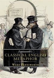 Farnsworth's Classical English Metaphor (Ward Farnsworth)